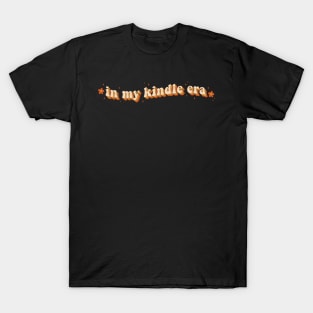 In My Kindle Era Kindle Book Lover Gift Book Aesthetic T-Shirt